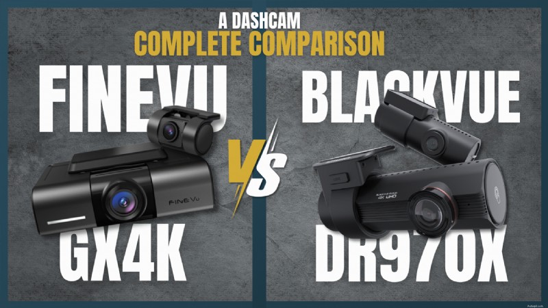 FineVu GX4K vs BlackVue DR970X:Vilken Dash Cam vinner? 