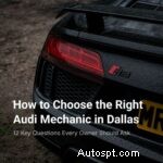 Hitta den bästa Audi-mekanikern i Dallas:12 måste ställa frågor för att skydda din investering 