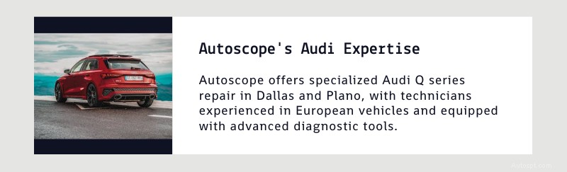 Expert Audi Q Series reparationstjänster i Dallas och Plano 